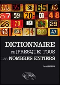 Dictionnaire de (presque) tous les nombres entiers – Daniel Lignon
