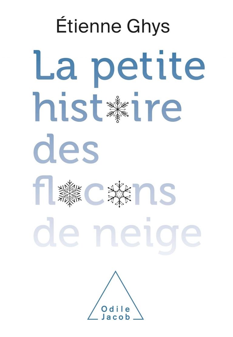 Étienne Ghys --- La petite histoire des flocons de neige --- 2021