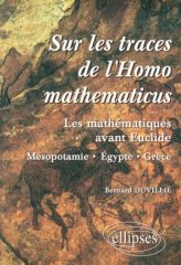 Sur les traces de l&rsquo;homo mathematicus