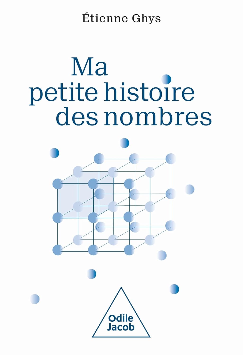 N°15 --- Ma Petite Histoire des Nombres --- Étienne  Ghys