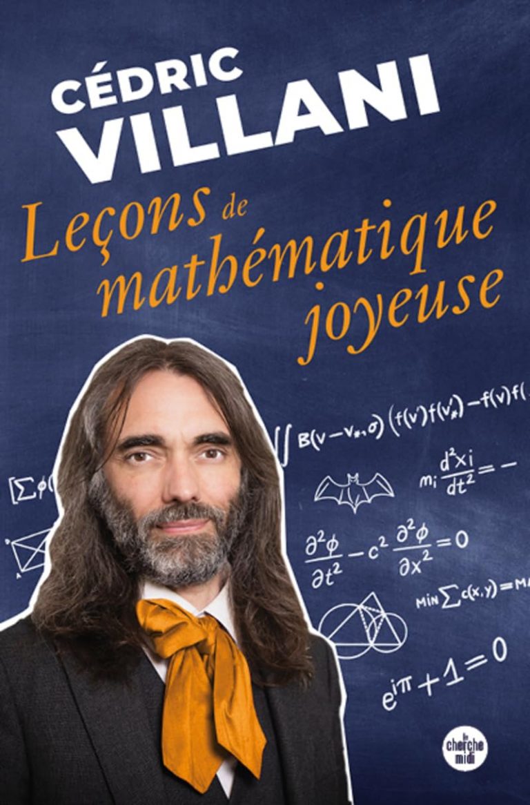 Cédric Villani --- Leçons de mathématique joyeuse