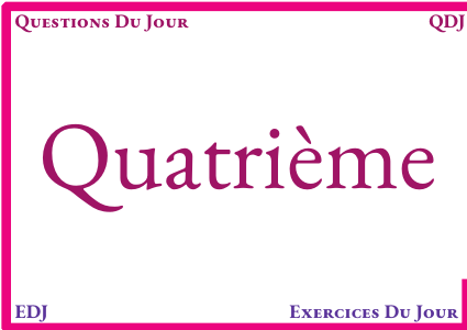 Les QDJ pour les quatrièmes