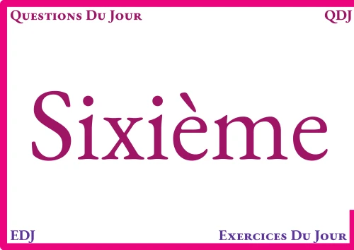 Les QDJ pour les sixièmes